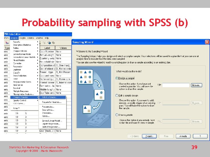 Probability sampling with SPSS (b) Statistics for Marketing & Consumer Research Copyright © 2008