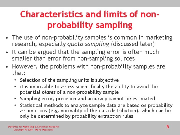 Characteristics and limits of nonprobability sampling • The use of non-probability samples is common