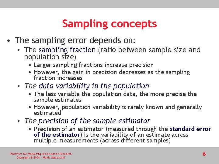 Sampling concepts • The sampling error depends on: • The sampling fraction (ratio between