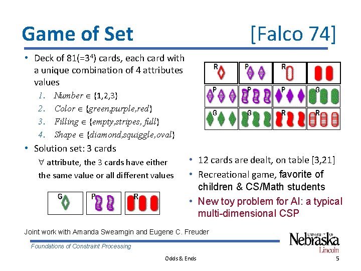 Game of Set [Falco 74] • Deck of 81(=34) cards, each card with a