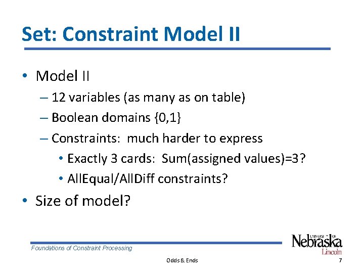 Set: Constraint Model II • Model II – 12 variables (as many as on