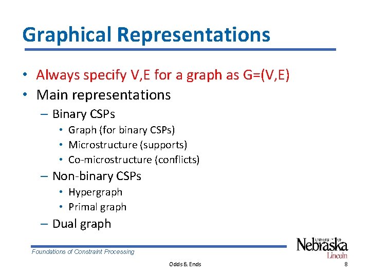 Graphical Representations • Always specify V, E for a graph as G=(V, E) •