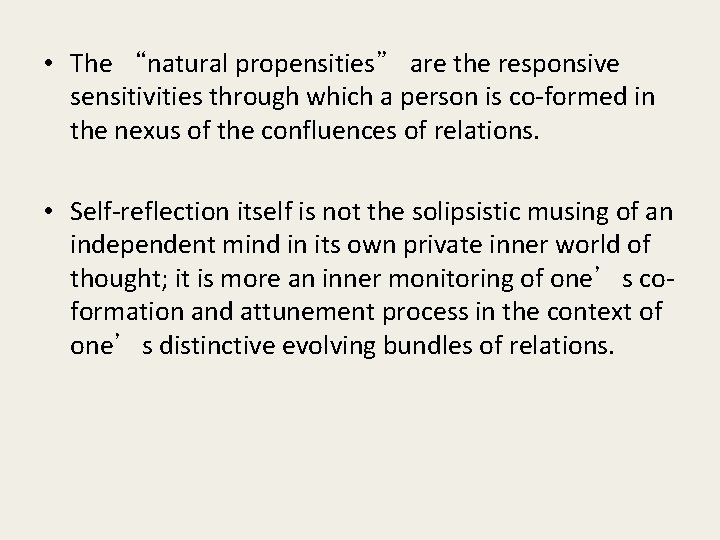  • The “natural propensities” are the responsive sensitivities through which a person is