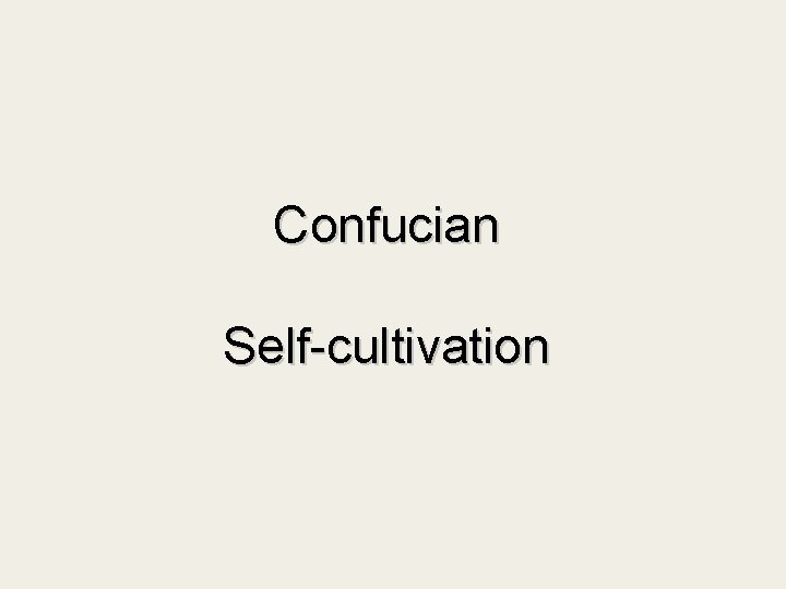 Confucian Self-cultivation 