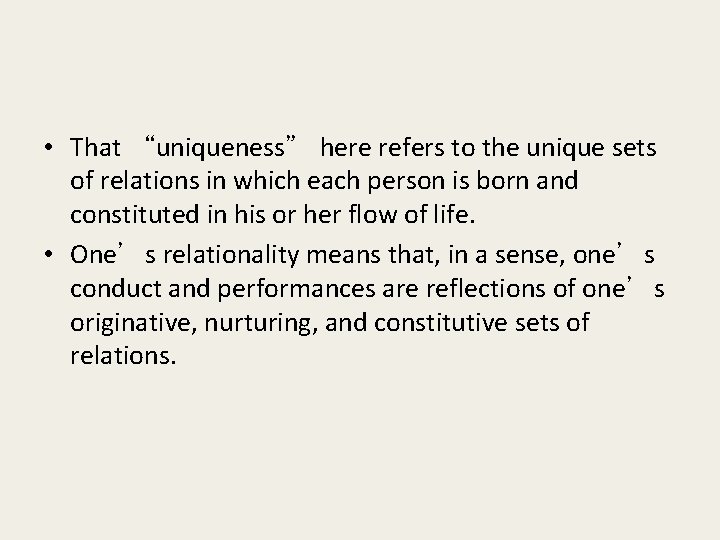  • That “uniqueness” here refers to the unique sets of relations in which