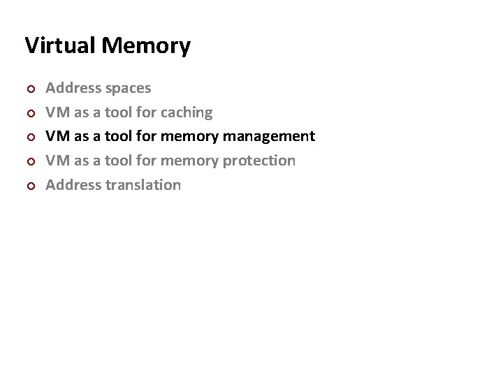 Virtual Memory ¢ ¢ ¢ Address spaces VM as a tool for caching VM
