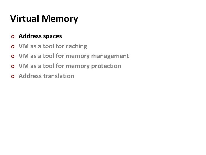 Virtual Memory ¢ ¢ ¢ Address spaces VM as a tool for caching VM