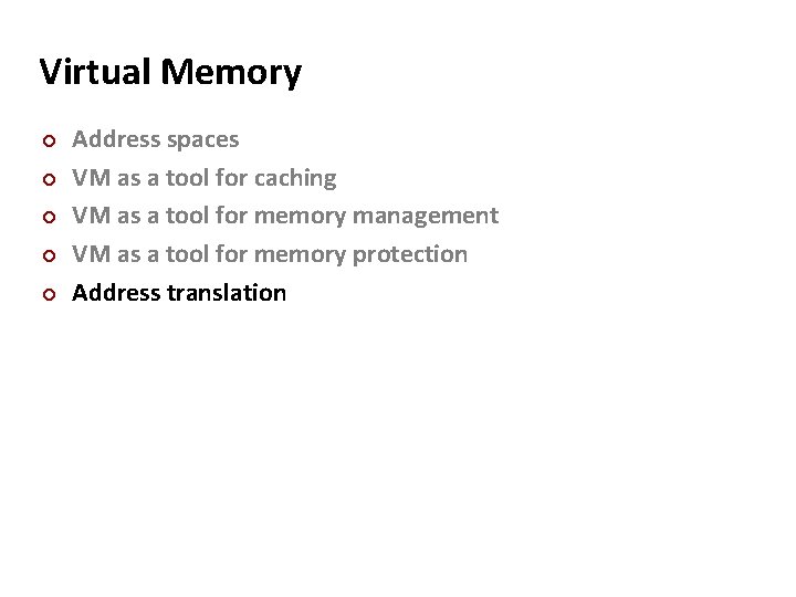 Virtual Memory ¢ ¢ ¢ Address spaces VM as a tool for caching VM