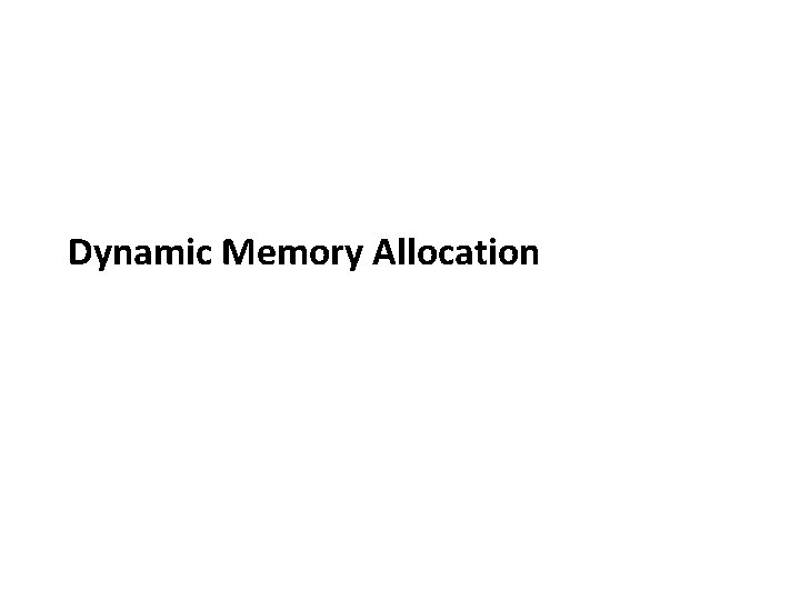 Dynamic Memory Allocation 
