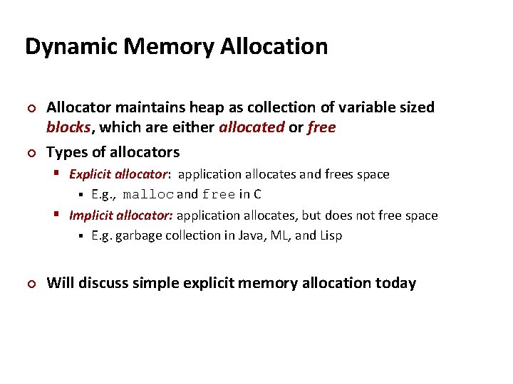 Dynamic Memory Allocation ¢ ¢ Allocator maintains heap as collection of variable sized blocks,