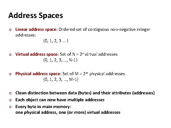 Address Spaces ¢ ¢ ¢ Linear address space: Ordered set of contiguous non-negative integer