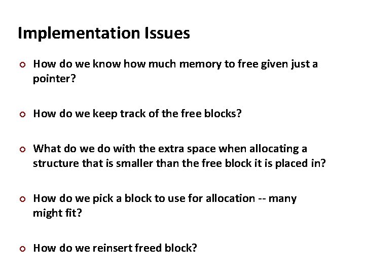 Implementation Issues ¢ ¢ ¢ How do we know how much memory to free