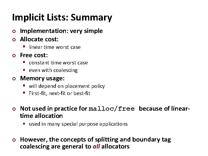 Implicit Lists: Summary ¢ ¢ Implementation: very simple Allocate cost: § linear time worst