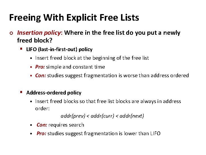 Freeing With Explicit Free Lists ¢ Insertion policy: Where in the free list do