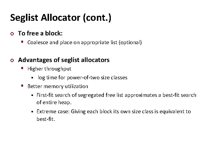 Seglist Allocator (cont. ) ¢ To free a block: § Coalesce and place on