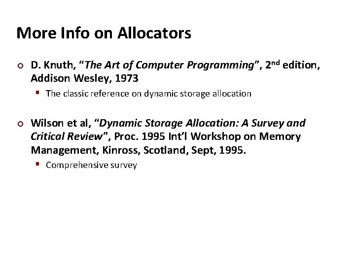 More Info on Allocators ¢ D. Knuth, “The Art of Computer Programming”, 2 nd