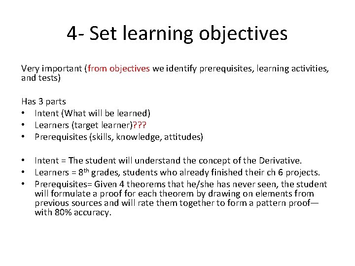 4 - Set learning objectives Very important (from objectives we identify prerequisites, learning activities,