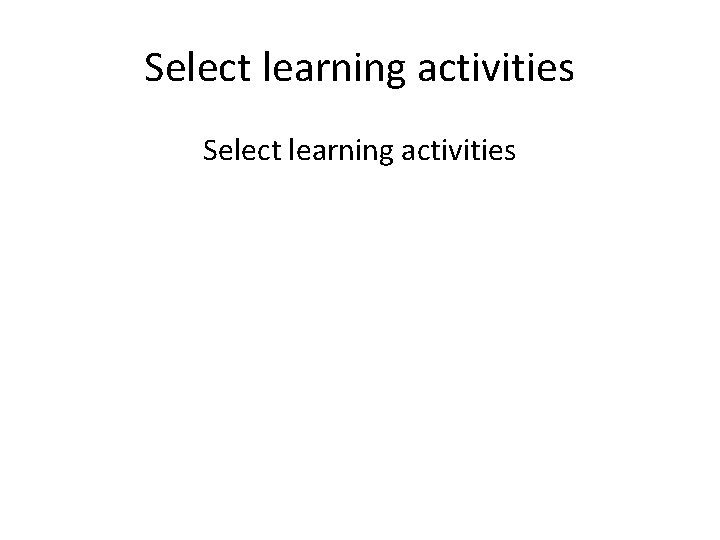 Select learning activities 