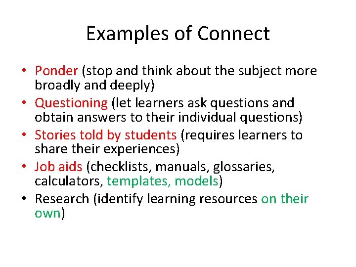 Examples of Connect • Ponder (stop and think about the subject more broadly and