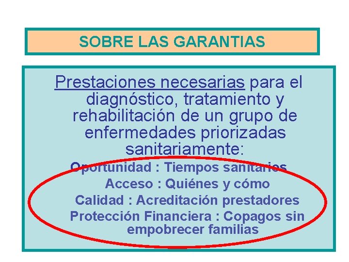 SOBRE LAS GARANTIAS Prestaciones necesarias para el diagnóstico, tratamiento y rehabilitación de un grupo