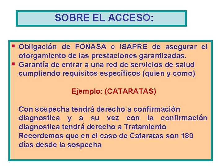 SOBRE EL ACCESO: § Obligación de FONASA e ISAPRE de asegurar el § otorgamiento