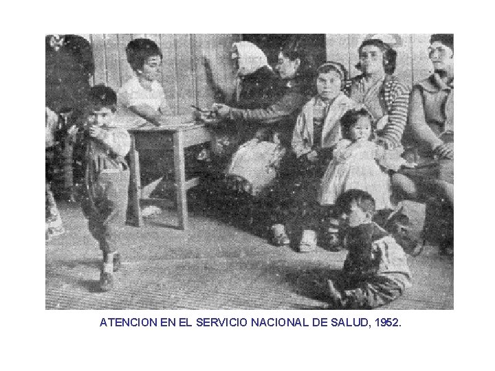 ATENCION EN EL SERVICIO NACIONAL DE SALUD, 1952. 