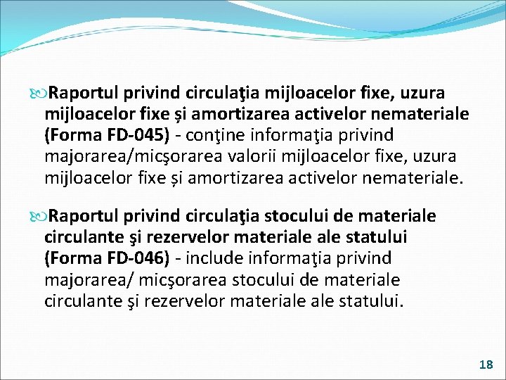  Raportul privind circulaţia mijloacelor fixe, uzura mijloacelor fixe și amortizarea activelor nemateriale (Forma