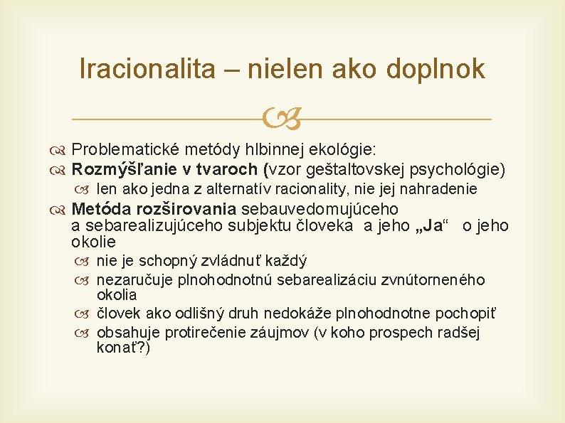 Iracionalita – nielen ako doplnok Problematické metódy hlbinnej ekológie: Rozmýšľanie v tvaroch (vzor geštaltovskej