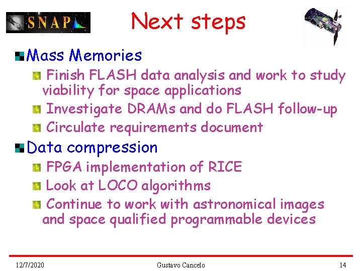 Next steps Mass Memories Finish FLASH data analysis and work to study viability for