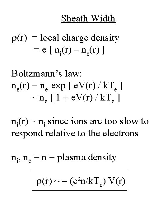 Sheath Width r(r) = local charge density = e [ ni(r) – ne(r) ]