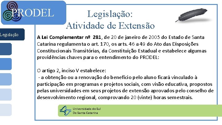 PRODEL Legislação: Atividade de Extensão A Lei Complementar nº 281, de 20 de janeiro