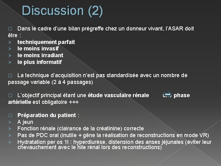 Discussion (2) Dans le cadre d’une bilan prégreffe chez un donneur vivant, l’ASAR doit