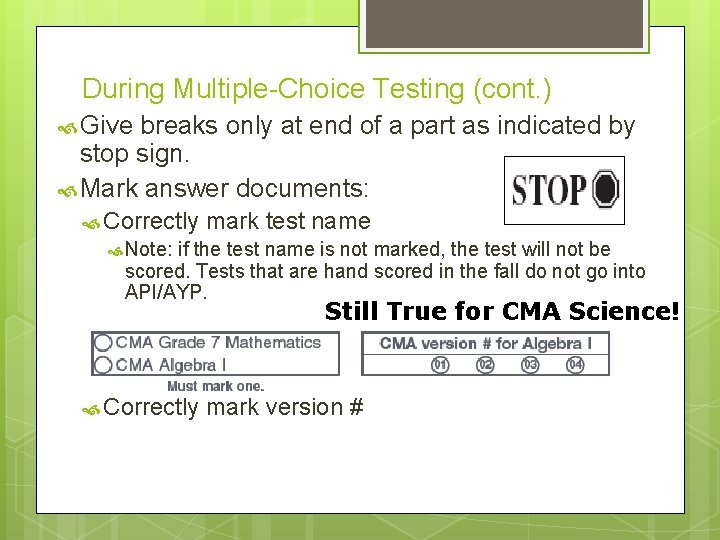During Multiple-Choice Testing (cont. ) Give breaks only at end of a part as