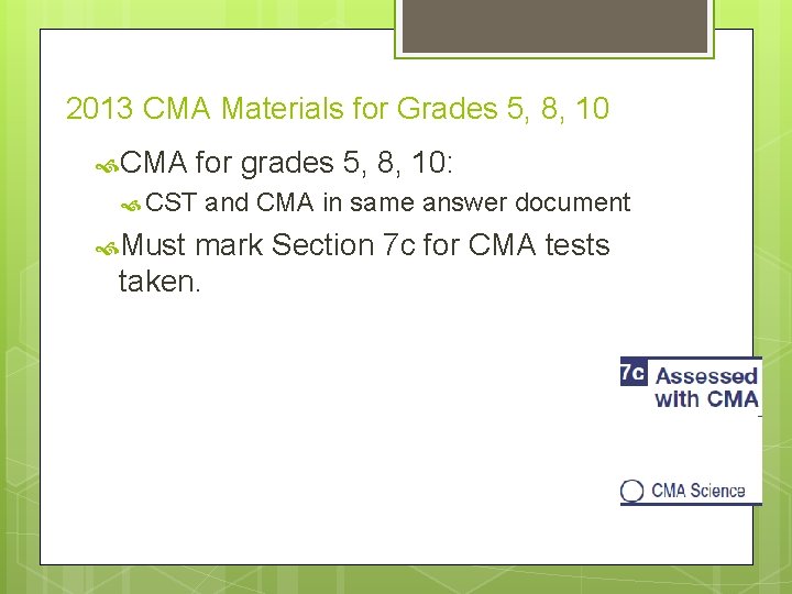 2013 CMA Materials for Grades 5, 8, 10 CMA for grades 5, 8, 10: