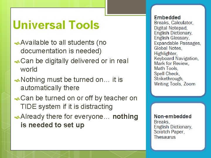 Universal Tools Available to all students (no documentation is needed) Can be digitally delivered