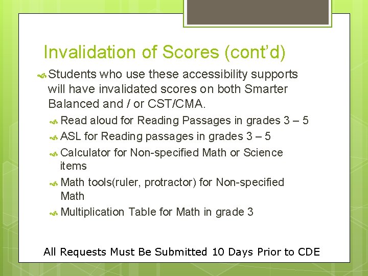 Invalidation of Scores (cont’d) Students who use these accessibility supports will have invalidated scores