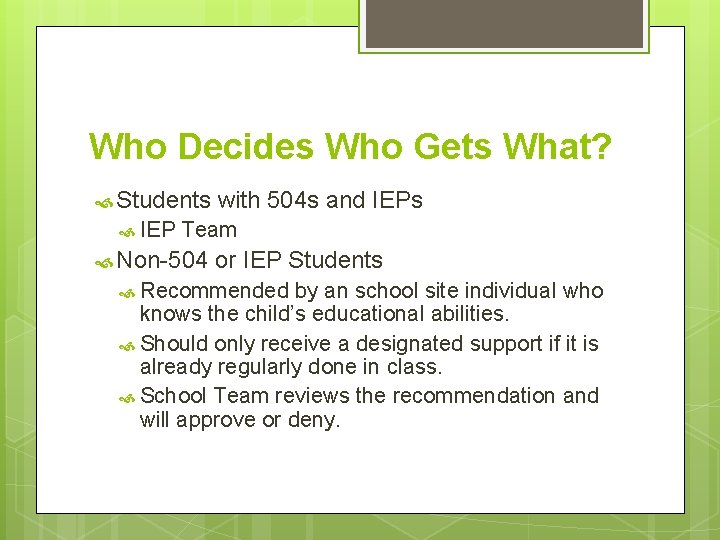 Who Decides Who Gets What? Students with 504 s and IEPs IEP Team Non-504