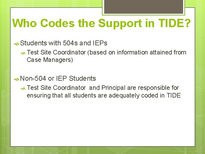 Who Codes the Support in TIDE? Students with 504 s and IEPs Test Site