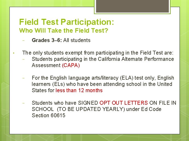Field Test Participation: Who Will Take the Field Test? − • Grades 3– 6:
