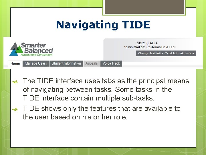 Navigating TIDE The TIDE interface uses tabs as the principal means of navigating between