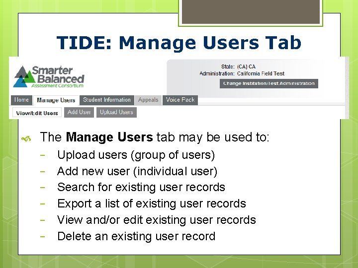 TIDE: Manage Users Tab The Manage Users tab may be used to: − −