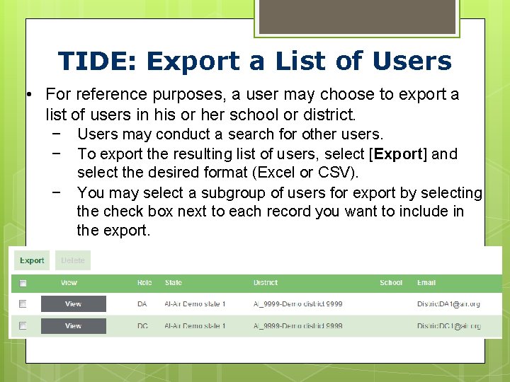 TIDE: Export a List of Users • For reference purposes, a user may choose