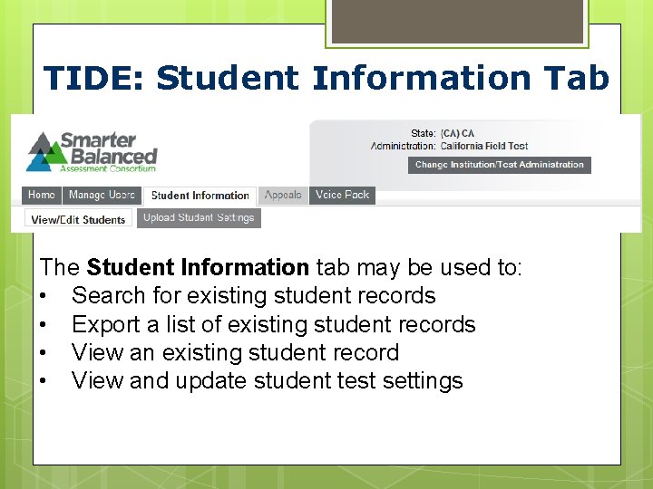 TIDE: Student Information Tab The Student Information tab may be used to: • Search
