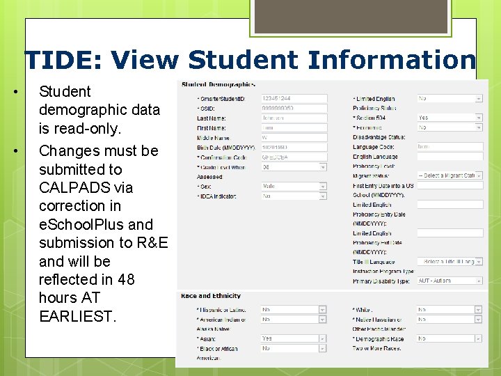 TIDE: View Student Information • • Student demographic data is read-only. Changes must be