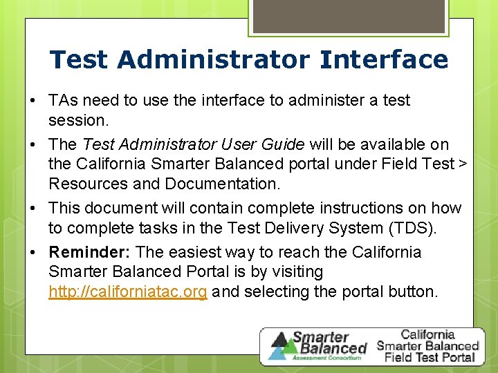 Test Administrator Interface • TAs need to use the interface to administer a test