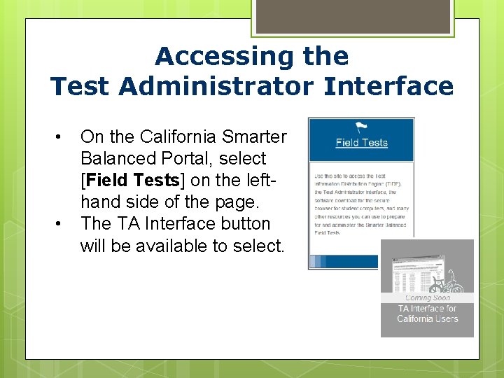 Accessing the Test Administrator Interface • • On the California Smarter Balanced Portal, select