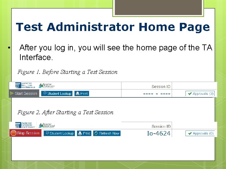 Test Administrator Home Page • After you log in, you will see the home