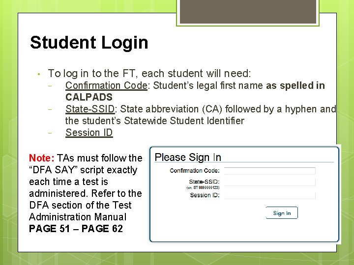 Student Login • To log in to the FT, each student will need: −