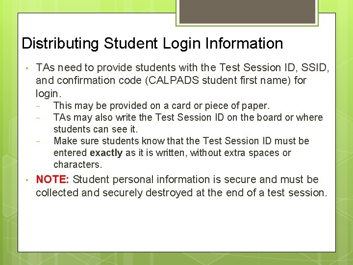 Distributing Student Login Information • TAs need to provide students with the Test Session