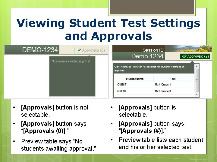 Viewing Student Test Settings and Approvals • [Approvals] button is not selectable. • [Approvals]